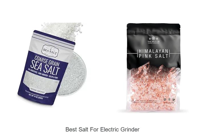 Top 15 Best Salt For Electric Grinder You Can’t Miss