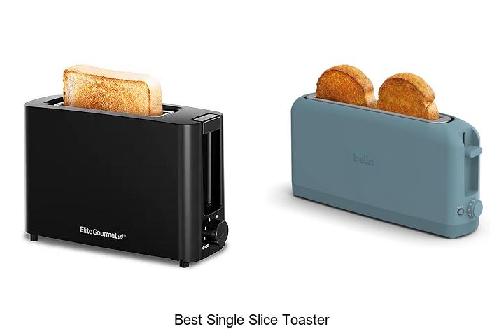 Top 15 Best Single Slice Toaster For Perfect Toasts