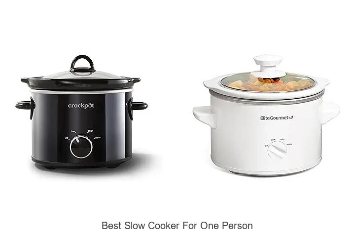 Top 15 Best Slow Cooker For One Person You Must See