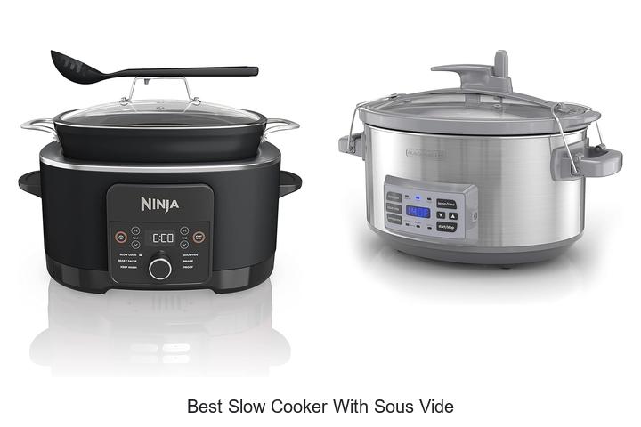 Top 15 Best Slow Cooker With Sous Vide You Can’t Miss