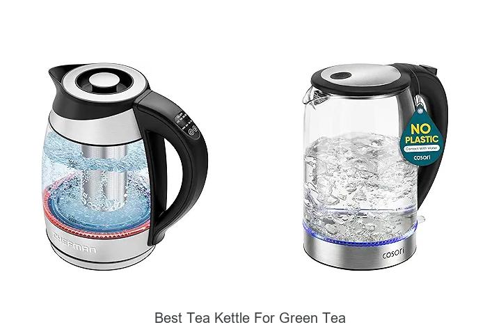 Top 15 Best Tea Kettle for Green Tea You Can’t Miss!