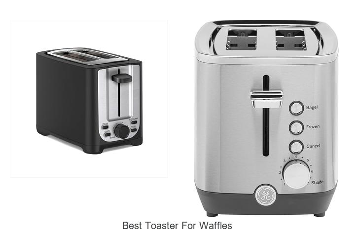TOP 15 BEST TOASTER FOR WAFFLES YOU CAN’T MISS