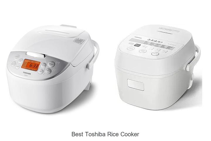 Top 15 Best Toshiba Rice Cooker Everyone Loves