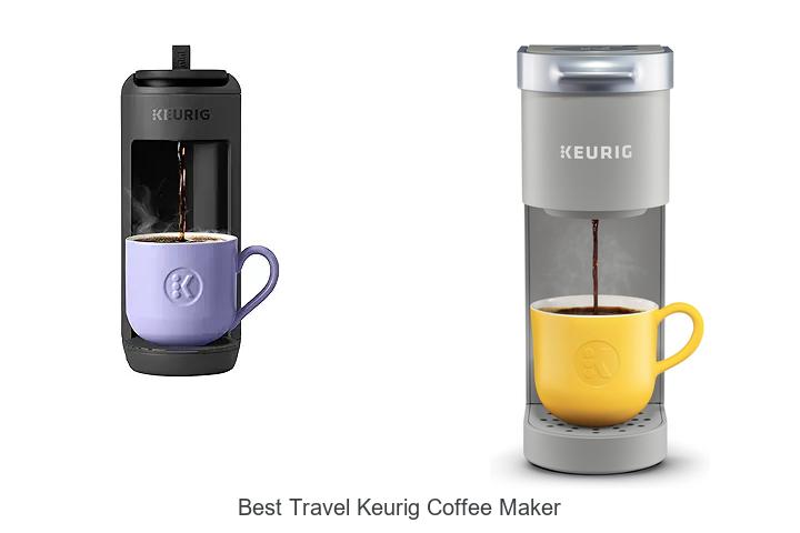 Top 15 Best Travel Keurig Coffee Maker You Can’t Miss!