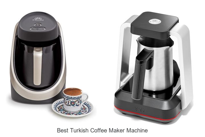 Top 15 Best Turkish Coffee Maker Machine You Must Try!