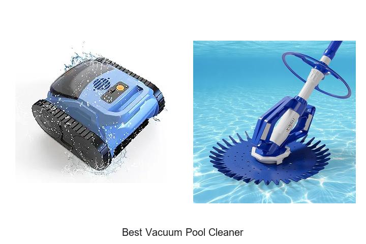 Top 15 Best Vacuum Pool Cleaner That Will Blow Your Mind
