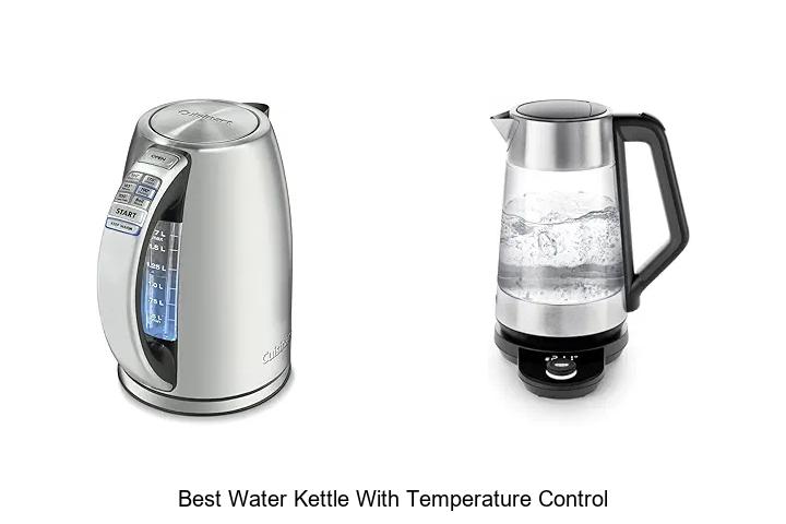 Top 15 Best Water Kettle With Temperature Control You Need