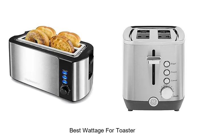 Top 15 Best Wattage for Toaster That Will Toast Perfectly!