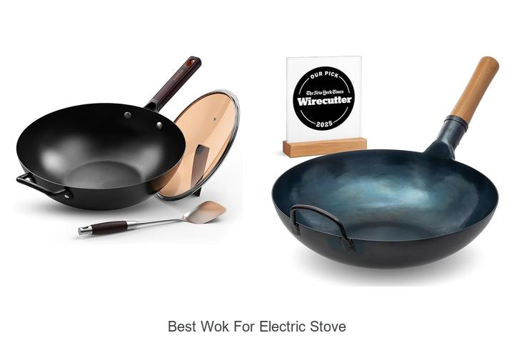 Top 15 Best Wok For Electric Stove You Must See Now