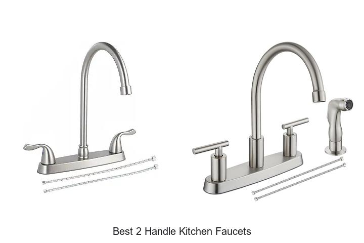 Top 15 Best 2 Handle Kitchen Faucets That Will Wow You