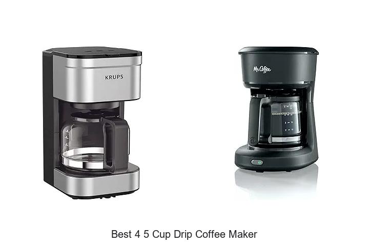Top 15 Best 4 5 Cup Drip Coffee Maker That Will Amaze You