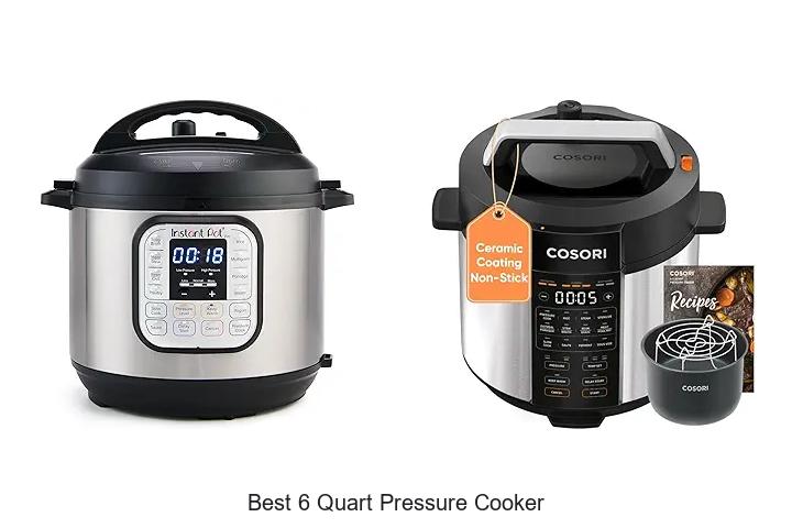 Top 12 Best 6 Quart Pressure Cooker That Will Change Cooking