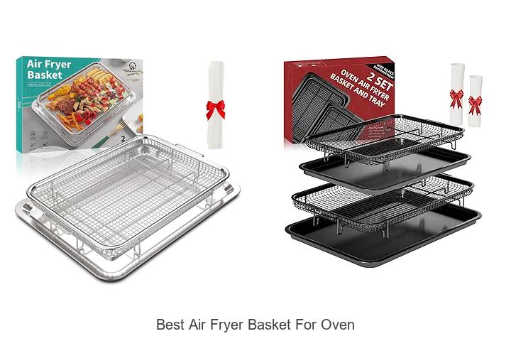Top 12 Best Air Fryer Basket For Oven You Need Now!