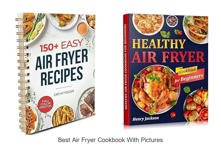 Top 15 Best Air Fryer Cookbook With Pictures You Need Now