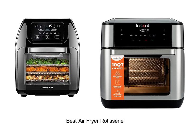 Top 15 Best Air Fryer Rotisserie You Can’t Miss Today