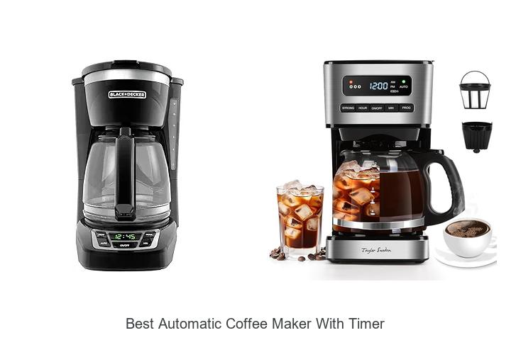 Top 15 Best Automatic Coffee Maker With Timer You Need!