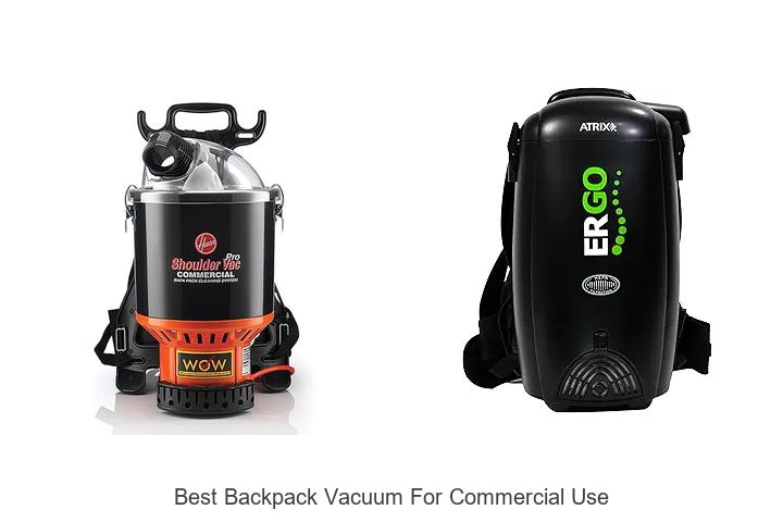 Top 12 Best Backpack Vacuum For Commercial Use Revealed!