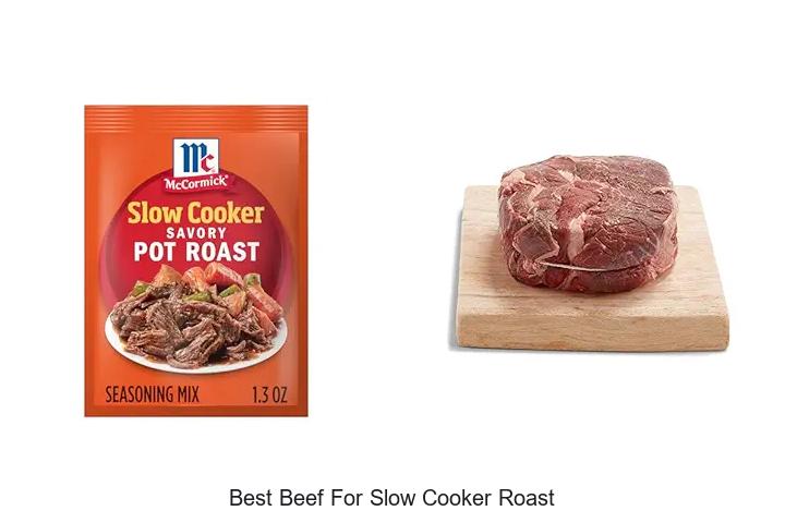 Top 15 Best Beef for Slow Cooker Roast You Must Try Now
