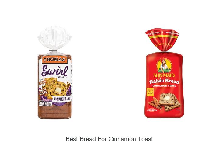 Top 15 Best Bread For Cinnamon Toast You Can’t Miss!