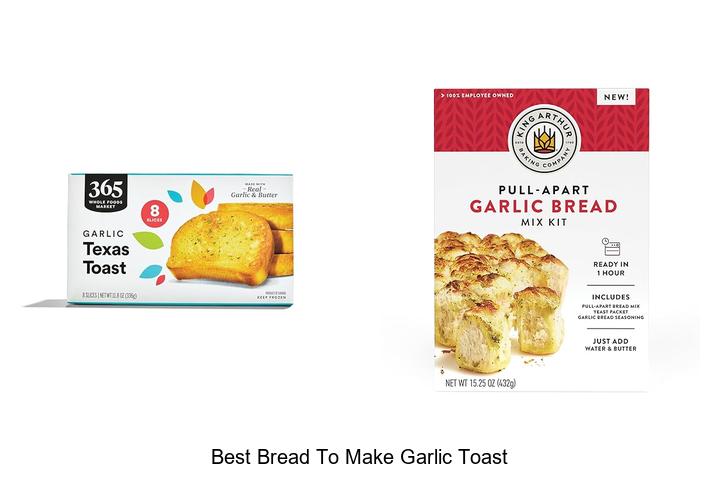 Top 15 Best Bread To Make Garlic Toast You Can’t Resist!