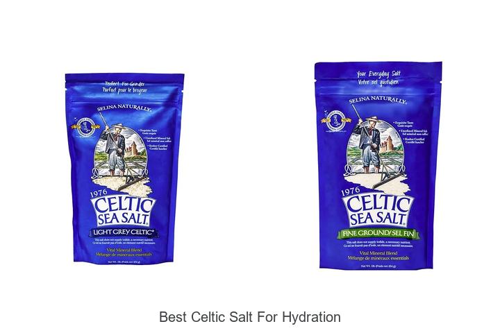 Top 15 Best Celtic Salt For Hydration You Can’t Miss!