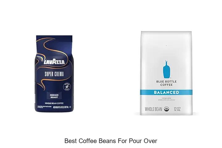 Top 12 Best Coffee Beans for Pour Over That Will Shock You!