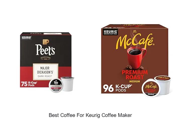 Top 15 Best Coffee for Keurig Coffee Maker You Need Now
