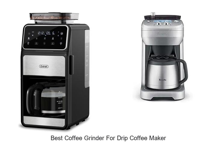 Top 12 Best Coffee Grinder for Drip Coffee Maker Reviewed!