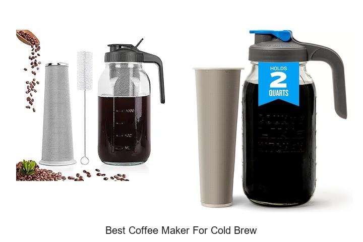 Top 15 Best Coffee Maker For Cold Brew You Must Try Now