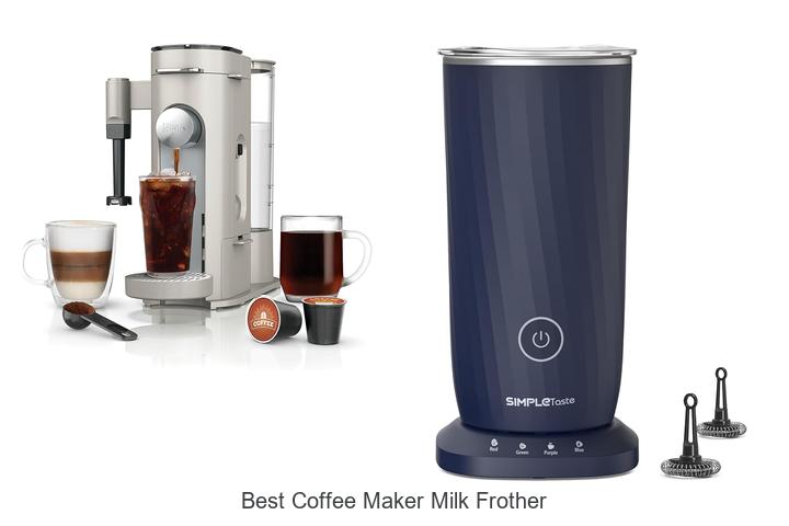 Top 12 Best Coffee Maker Milk Frother You Can’t Miss!