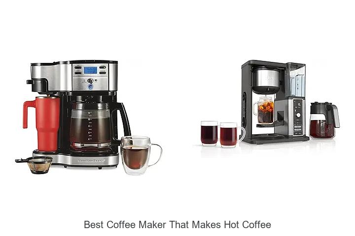 Top 15 Best Coffee Maker That Makes Hot Coffee Fast!