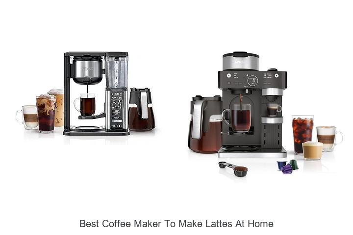 Top 15 Best Coffee Maker To Make Lattes At Home Today!