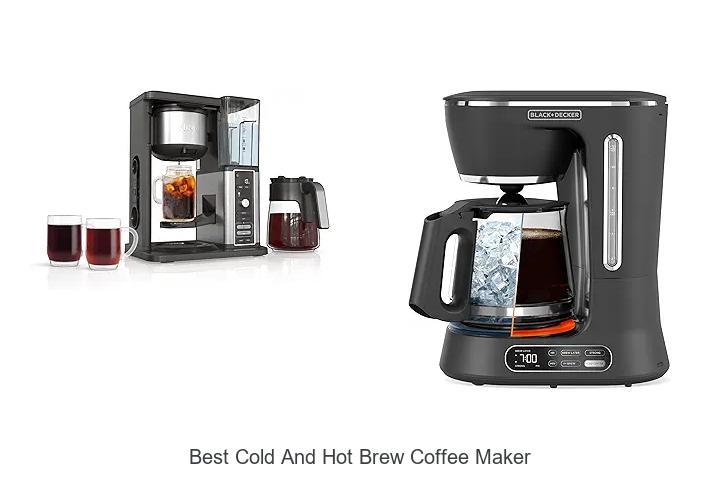 Top 15 Best Cold And Hot Brew Coffee Maker You Need Today