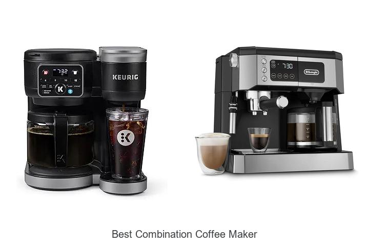 Top 12 Best Combination Coffee Maker Everyone Is Talking About