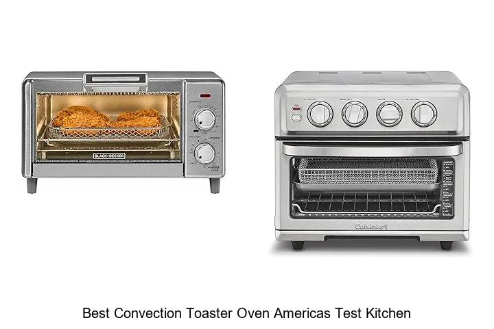 Top 15 Best Convection Toaster Oven Americas Test Kitchen Reveal