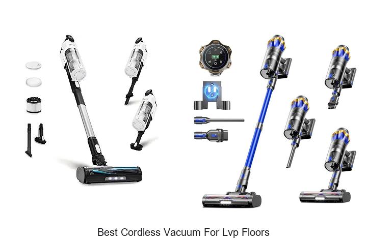 Top 15 Best Cordless Vacuum For LVP Floors You Need Now
