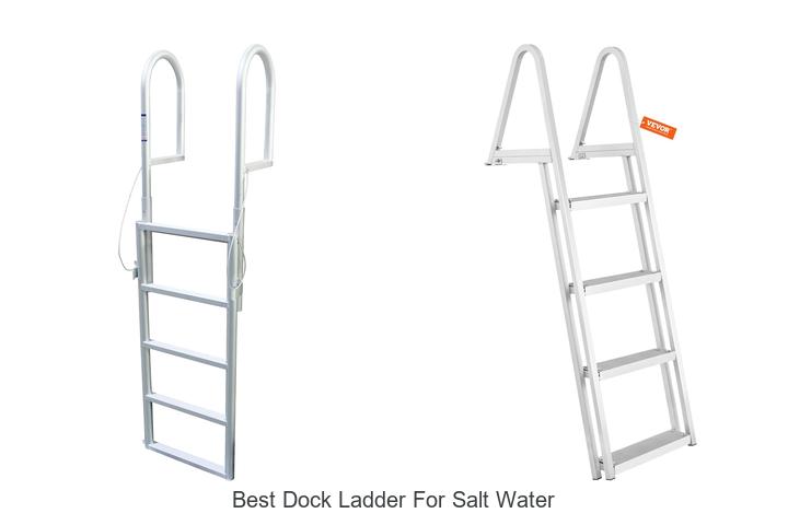 Top 15 Best Dock Ladder For Salt Water You Need Now!