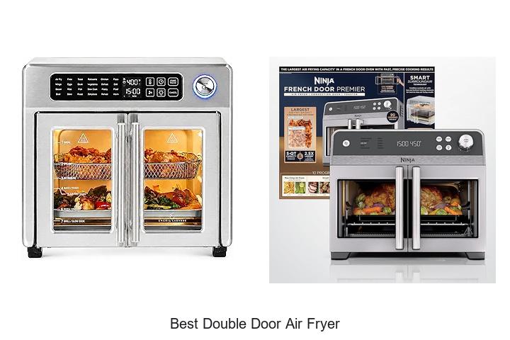 Top 15 Best Double Door Air Fryer That Will Blow Your Mind