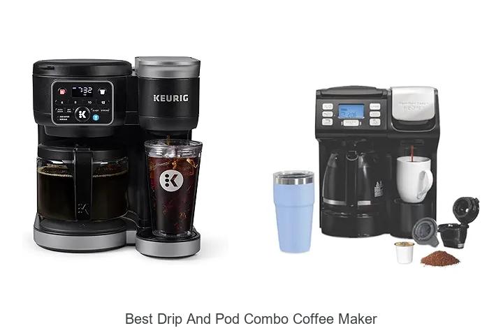 Top 15 Best Drip and Pod Combo Coffee Maker You Need Now