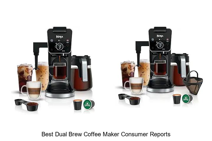 Top 12 Best Dual Brew Coffee Maker Consumer Reports Secrets