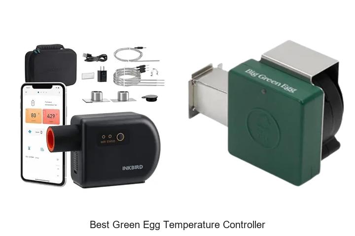 Top 12 Best Green Egg Temperature Controller Hacks Revealed