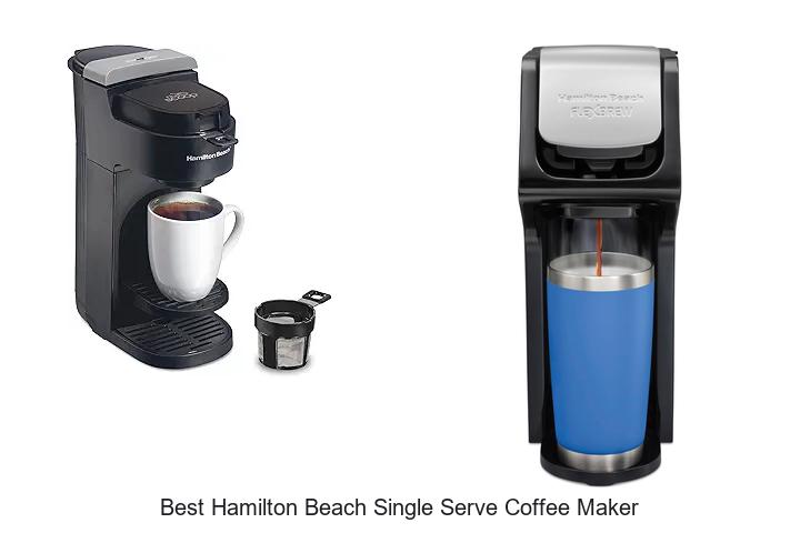 Top 15 Best Hamilton Beach Single Serve Coffee Maker Picks!
