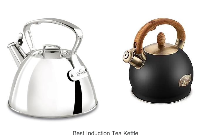 Top 15 Best Induction Tea Kettle That Will Blow Your Mind