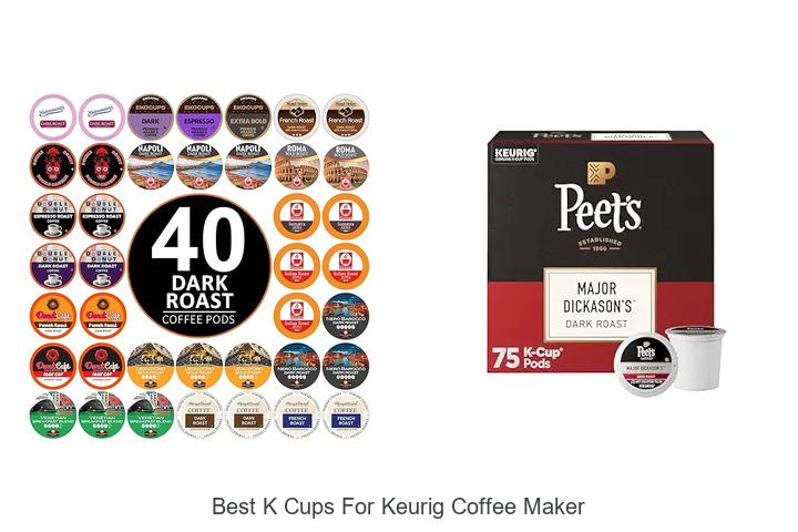 Top 12 Best K Cups For Keurig Coffee Maker You Need Now