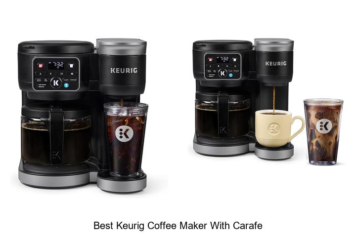 Top 15 Best Keurig Coffee Maker With Carafe You Need Now