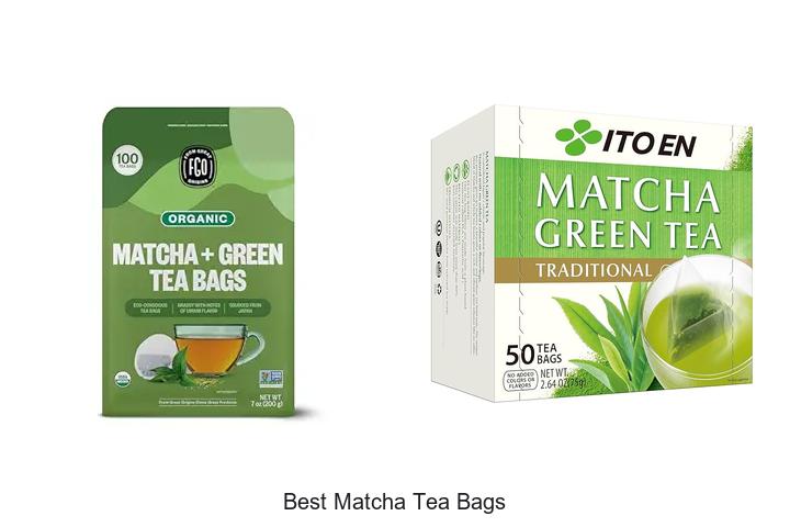 Top 12 Best Matcha Tea Bags You Can’t Miss Today!