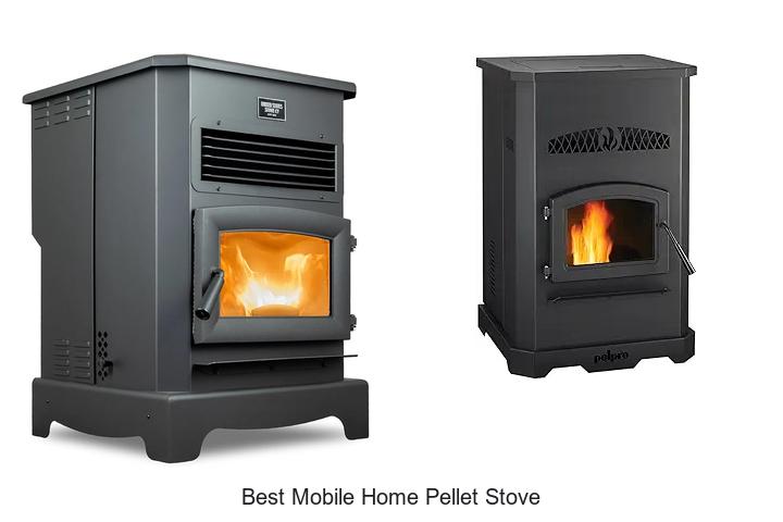 Top 15 Best Mobile Home Pellet Stove That Will Save You!