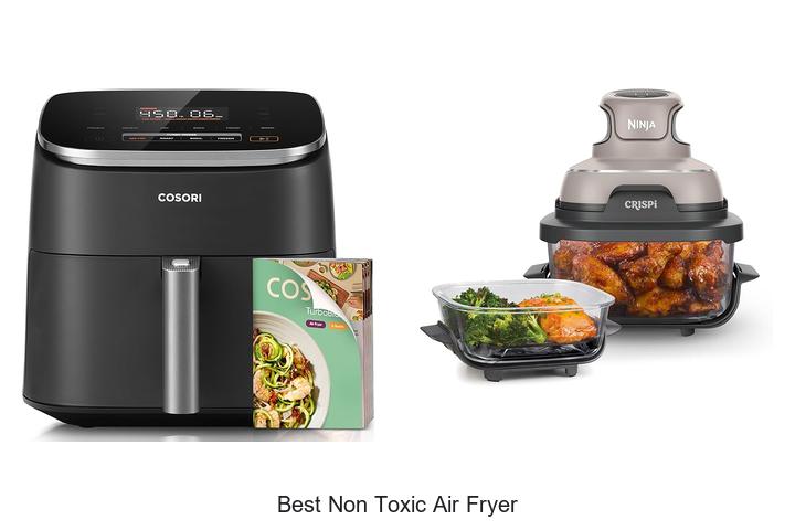 Top 15 Best Non Toxic Air Fryer That Will Change Cooking!