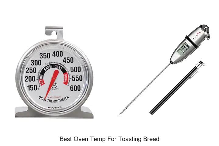 Top 15 Best Oven Temp for Toasting Bread You Must Try!