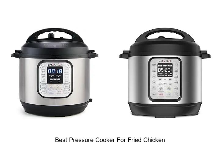 Top 12 Best Pressure Cooker For Fried Chicken You Need Now!